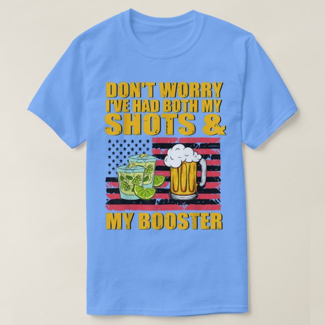 Don't Worry I've Had Both My Shots And Booster Win T-Shirt (Design Front)