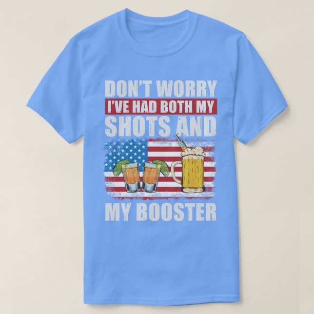 Dont worry Ive had both my shots and my Booster T-Shirt (Design Front)