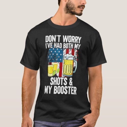 Dont Worry Ive Had Both My Shots  Booster Us Fl T_Shirt