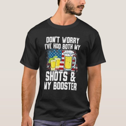 Dont Worry Ive Had Both My Shots  Booster Us Fl T_Shirt
