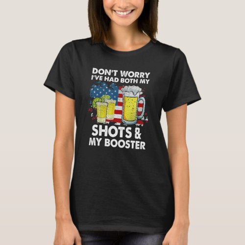 Dont Worry Ive Had Both My Shots  Booster Us Fl T_Shirt