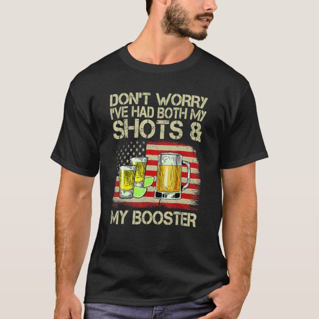 Don't Worry I've Had Both My Shots Booster Vaccine T-Shirt (Front)