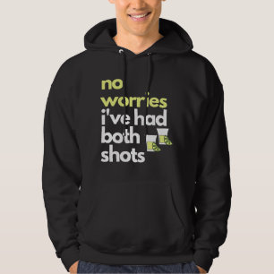 Don't Worry I've Had Both My Shots Funny Tequila Hoodie