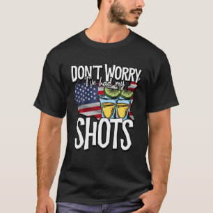 Don't Worry I've Had Both My Shots Funny Vaccine T-Shirt