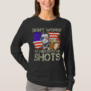 Don't Worry I've Had Both My Shots Tequila Abraham T-Shirt