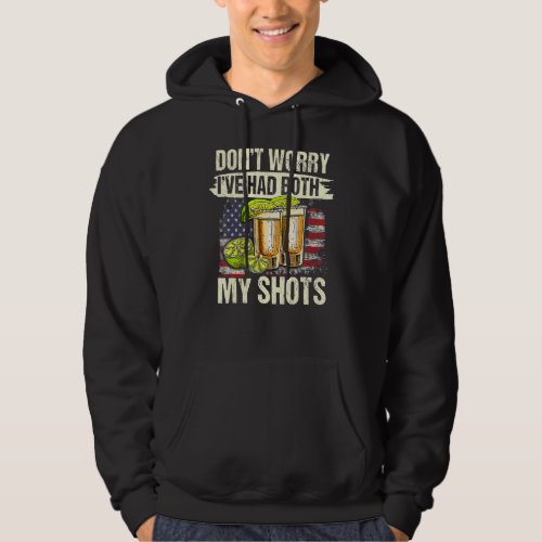 Dont Worry Ive Had Both My Shots  Vaccine Hoodie