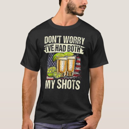 Dont Worry Ive Had Both My Shots  Vaccine T_Shirt
