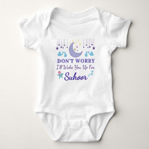 Dont worry ll Wake You Up For Suhoor Baby Bodysuit