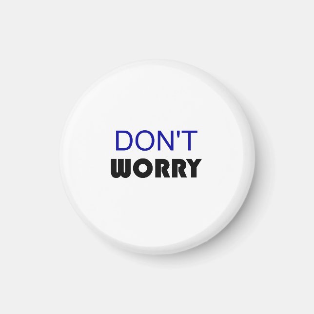 DONT WORRY MAGNET (Front)