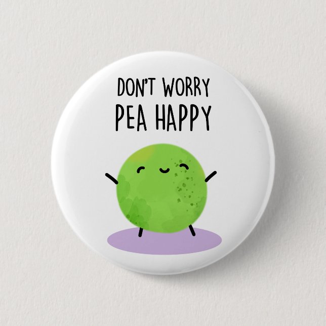 Don't Worry Pea Happy Funny Pea Pun  Button (Front)