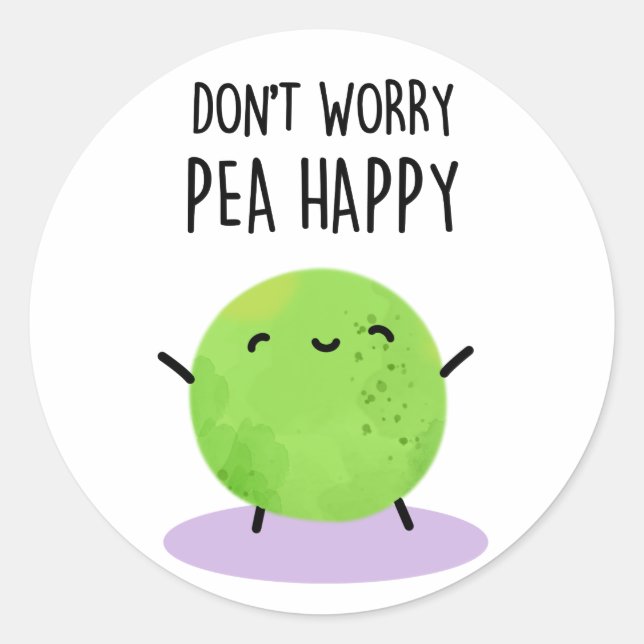 Don't Worry Pea Happy Funny Pea Pun  Classic Round Sticker (Front)