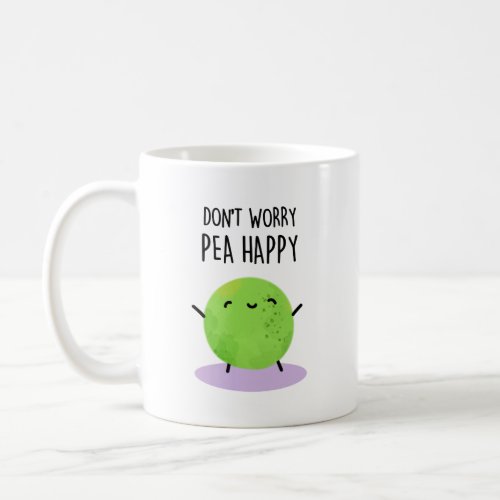 Dont Worry Pea Happy Funny Pea Pun  Coffee Mug