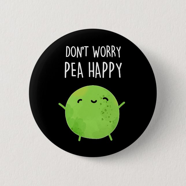 Don't Worry Pea Happy Funny Pea Pun Dark BG Button (Front)