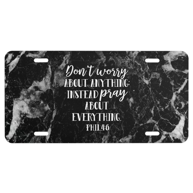 Dont Worry Pray Bible Verse Scripture Christian License Plate (Front)