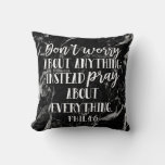 Dont Worry Pray Bible Verse Scripture Christian Throw Pillow