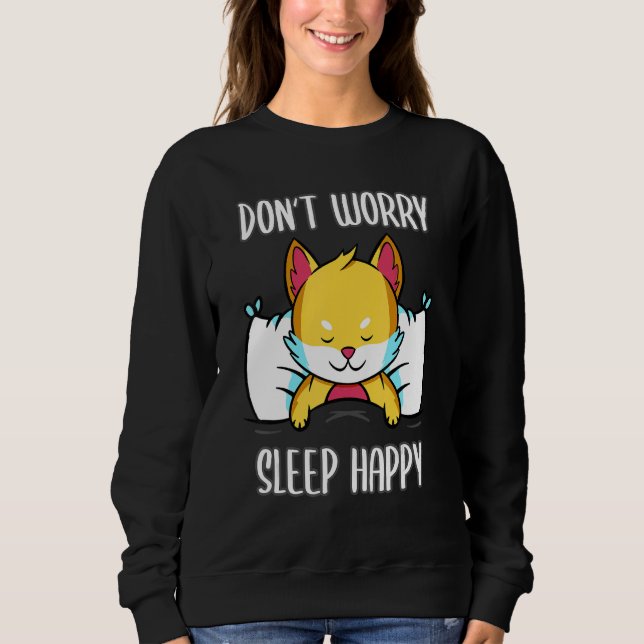 Don't Worry Sleep Happy! Pajamas with cute fox sle Sweatshirt (Front)