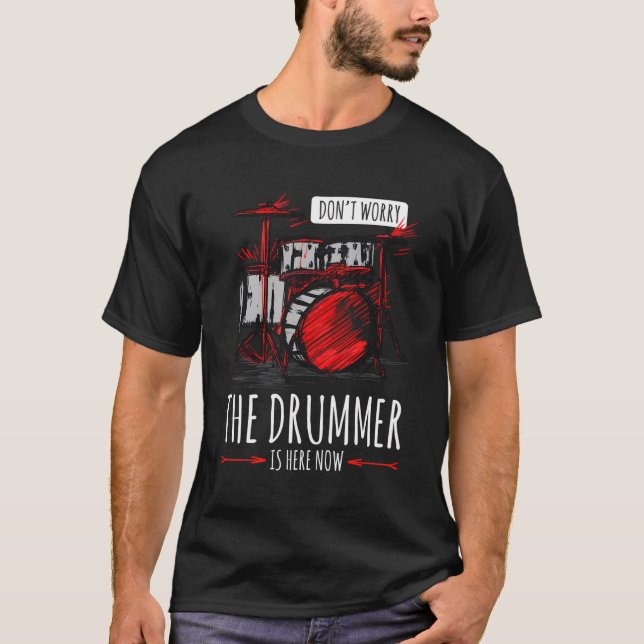 Don'T Worry The Drummer Art Outfit Drumming Rudime T-Shirt (Front)