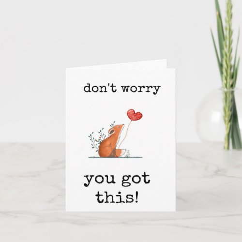 Dont Worry You Got This Encouragement Card