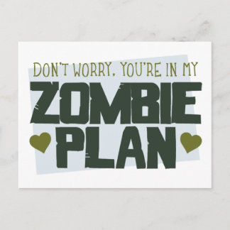 Don't Worry - You're In My Zombie Plan Postcard