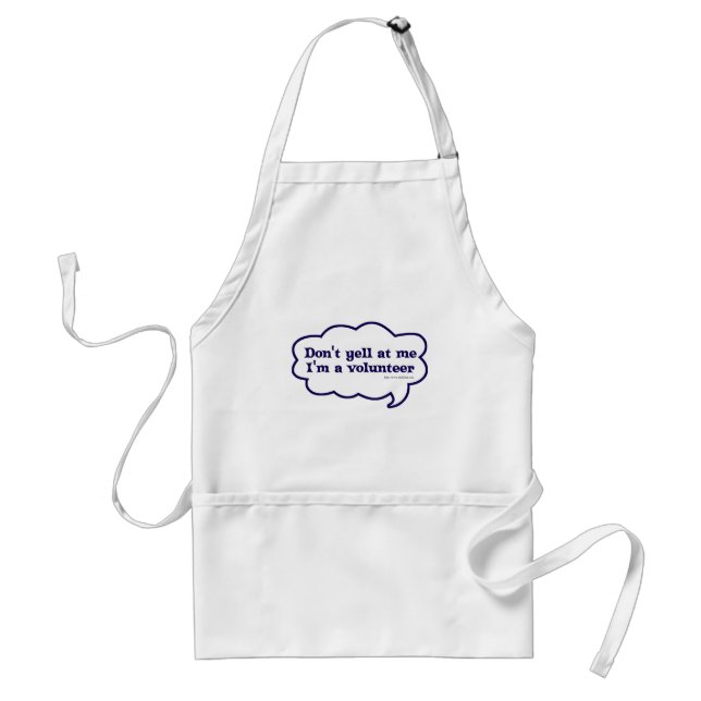 Dont yell Im a Volunteer Adult Apron (Front)