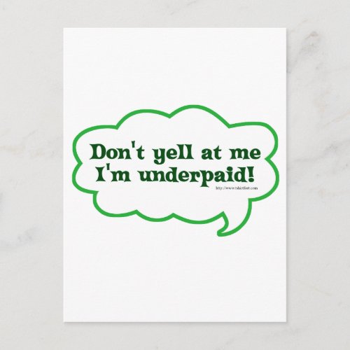 Dont Yell Im Underpaid Postcard