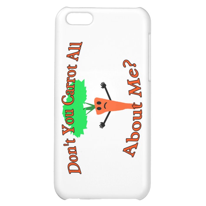 Don't You Carrot All About Me Case For iPhone 5C