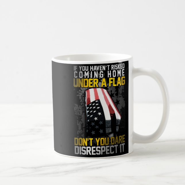 Don't You Dare Disrespect Our Flag  Coffee Mug (Right)