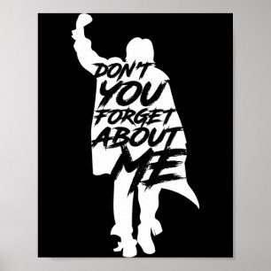 Don't You Forget About Me Long Sleeve  Poster