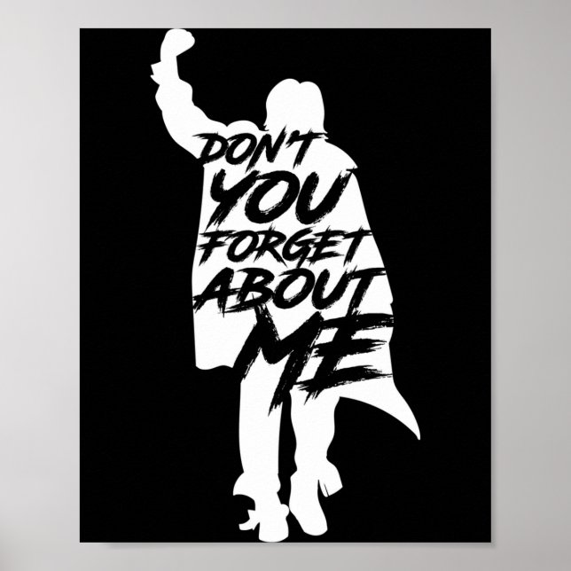 Don't You Forget About Me Long Sleeve  Poster (Front)
