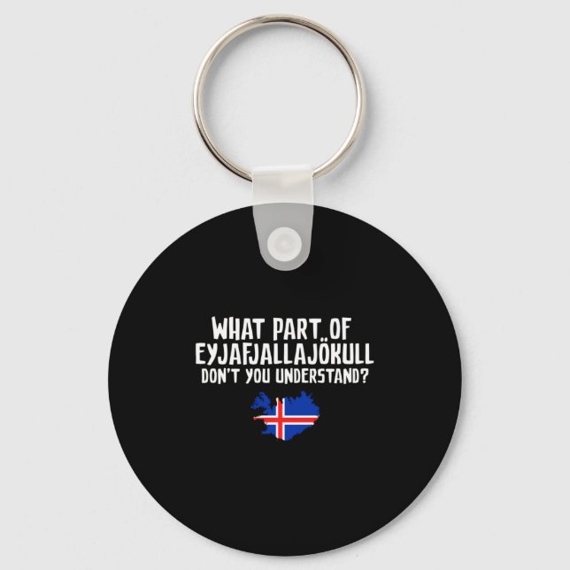 Dont You Understand Volcano Iceland  Keychain (Front)