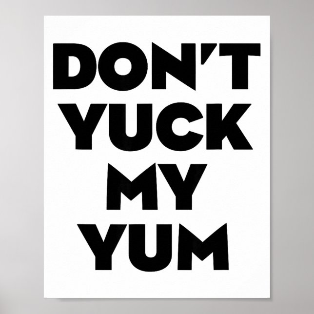 Don't Yuck My Yum  Poster (Front)