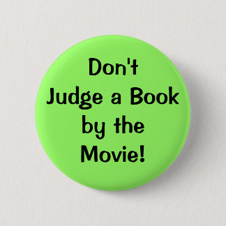 Don'tJudge a Bookby theMovie! Pinback Button