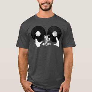 Dontouch My Records Vinyl Records LP Collector Gee T-Shirt