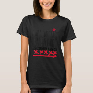Donu2019t Mistake My Silence As Compliance Graphic T-Shirt