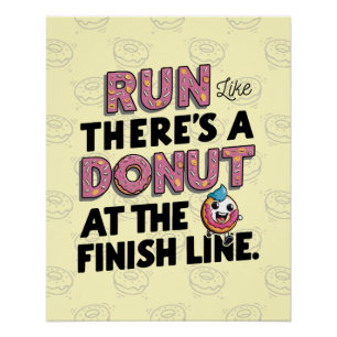 Donut at the Finish Line Funny Fitness Motivation Poster