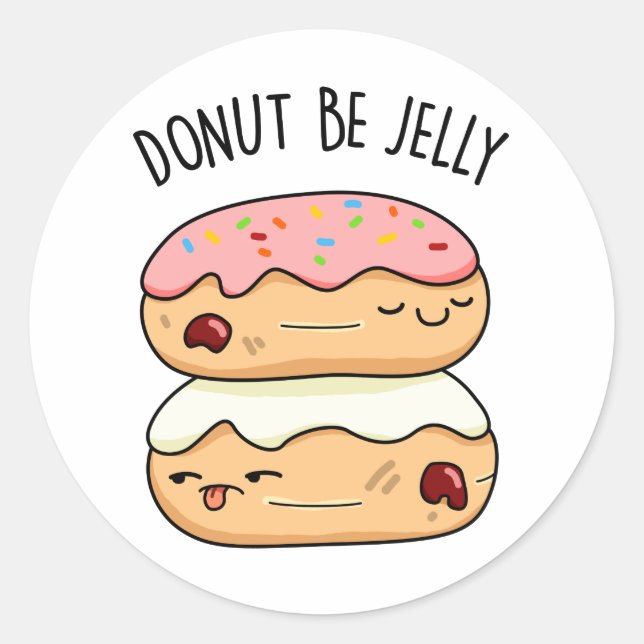 Donut Be Jelly Funny Donut Pun  Classic Round Sticker (Front)