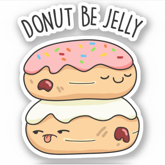 Donut Be Jelly Funny Donut Pun  Sticker (Front)