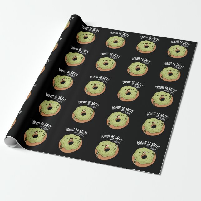 Donut Be Salty Funny Donut Pun Dark BG Wrapping Paper (Unrolled)