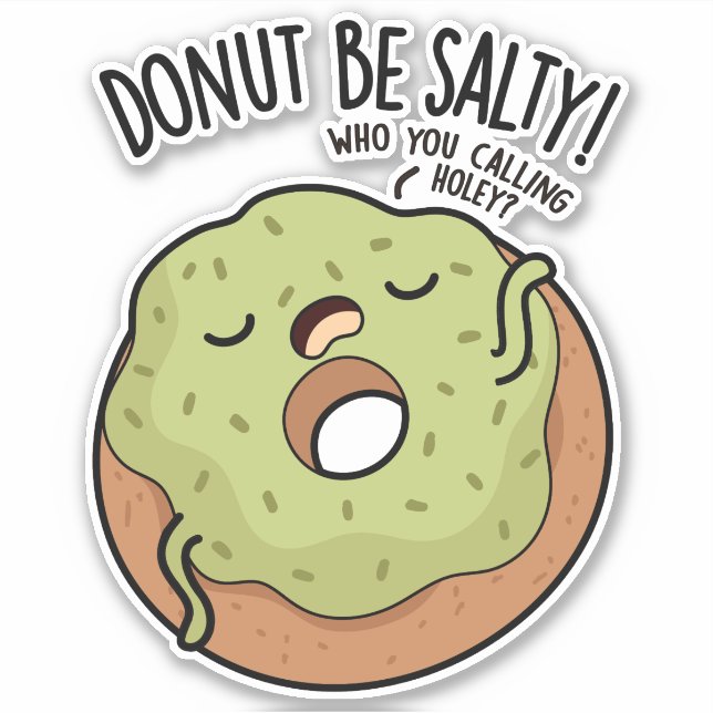 Donut Be Salty Funny Donut Pun  Sticker (Front)