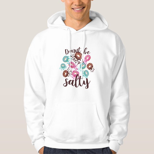 Donut Be Salty Hoodie (Front)
