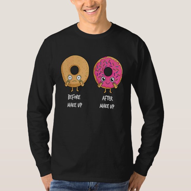 Donut Before After Makeup Sarcastic Doughnut Fast  T-Shirt (Front)