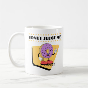 donut cartoon with quote "donut judge me" coffee mug