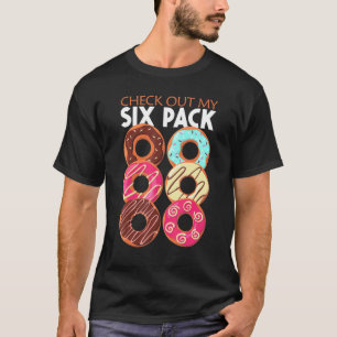 Donut Check Out My Six Pack Doughnut Baking Pastry T-Shirt