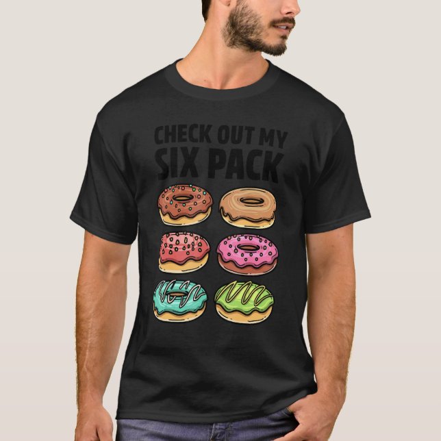 Donut Check Out My Six Pack Doughnut   Gym Workout T-Shirt (Front)