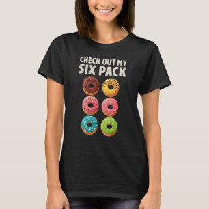 Donut Check Out My Six Pack Doughnut Lover Gym Wo T-Shirt