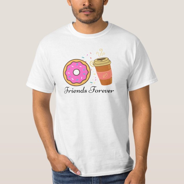 Donut Coffee Friends Forever T-Shirt (Front)