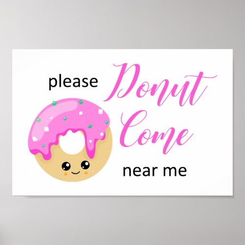 Donut Come Near Me Social Distancing Cute Funny Poster