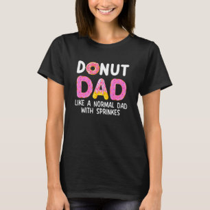 Donut Dad Definition Dessert Food Sprinkles Doughn T-Shirt
