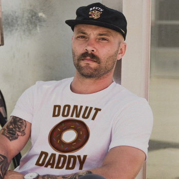 Donut Daddy  Funny Dad T-shirts by shellysfunhouse at Zazzle