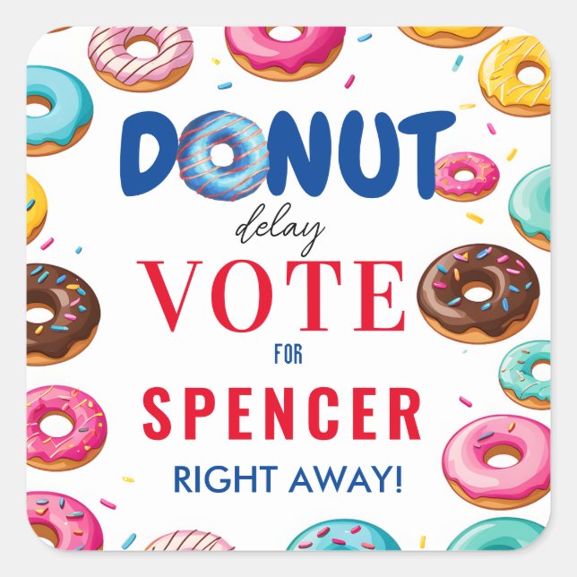 Donut Delay: Vote" Election Square Sticker (Front)